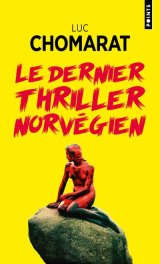 Le Dernier Thriller norvégien - Luc Chomarat