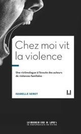 Chez moi vit la violence - Isabelle Seret