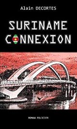 Suriname Connexion - Alain Decortes