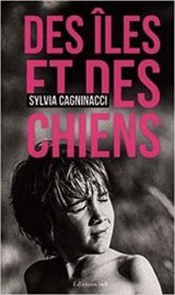 Des Îles et des chiens - Sylvie Cagninacci