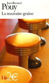 La mauvaise graine et autres nouvelles - Jean-Bernard Pouy