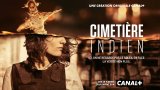 Cimetière indien, la nouvelle série originale de Canal+ !
