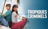 C'est aujourd'hui le retour de Tropiques criminels pour sa saison 7 !