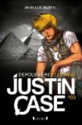 Justin Case, tome 3 : De poussière et de sang