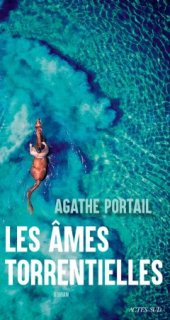 On a lu Les Âmes torrentielles, le nouveau roman d'Agathe Portail