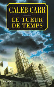 Tueur de temps - Caleb Carr