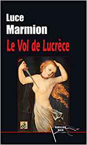 Le Vol de Lucrèce - Luce Marmion