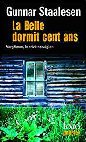 La Belle dormit cent ans : Une enquête de Varg Veum, le privé norvégien - Gunnar Staalesen