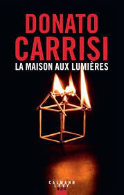 La Maison aux lumières - Donato Carrisi