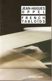 French Tabloïds - Jean-Hugues Oppel