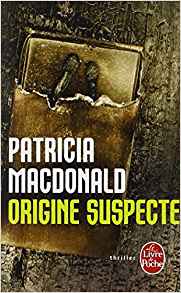 Origine suspecte - Patricia MacDonald