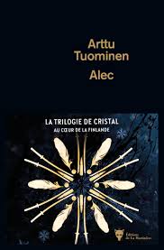 Alec - La Trilogie de Cristal t1 - Arttu Tuominen
