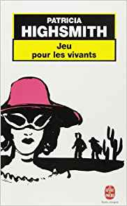 Jeu pour les vivants - Patricia Highsmith