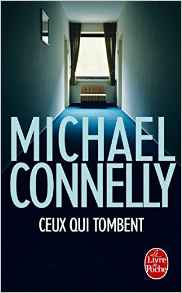 Ceux qui tombent - Michael Connelly