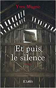 Et puis le silence - Yves Magne