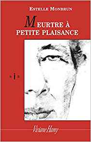 Meurtre à Petite-Plaisance - Estelle Monbrun