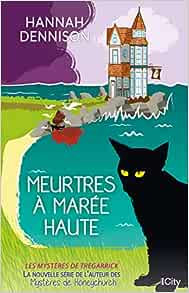 Les mystères de Tregarrick, tome 1 : Meurtres à marée haute - Hannah Dennison