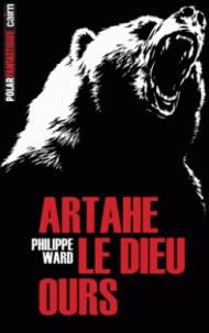  Artahe le dieu ours - Philippe Ward