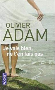 Je vais bien, ne t'en fais pas - Olivier Adam