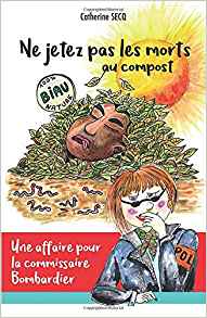 Ne jetez pas les morts au compost - Catherine Secq