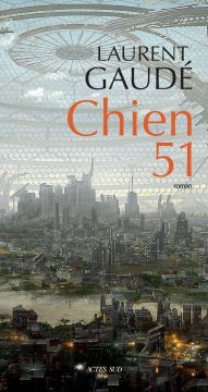 Chien 51 - Laurent Gaudé