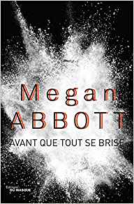 Avant que tout se brise - Mégane Abbott