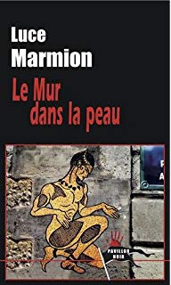 Le Mur dans la Peau - Luce Marmion