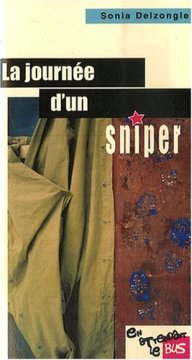 La journée d'un sniper - Sonja Delzongle