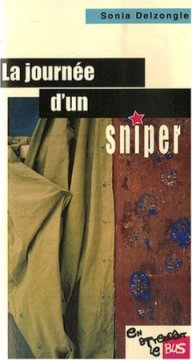 La journée d'un sniper - Sonja Delzongle