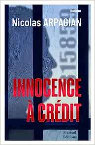 Innocence à crédit - Nicolas Arpagian
