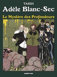 Adèle Blanc-Sec, Tome 8 : Le mystère des profondeurs