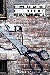 Derniers retranchements - Hervé Le Corre