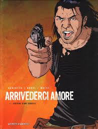 Arrivederci Amore - tome 1 - Histoire d'une canaille - Massimo Carlotto