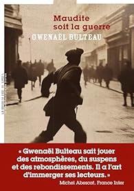 Maudite soit la guerre - Gwenaël Bulteau