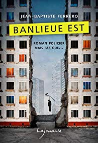 Banlieue Est - Jean-Baptiste Ferrero