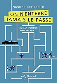 On n'enterre jamais le passé - Nicolas Duplessier