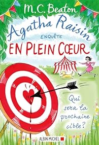 Agatha Raisin enquête 34 : En plein coeur -M. C. Beaton