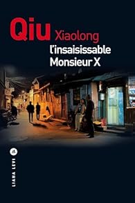 L'insaisissable Monsieur X - Xiaolong Qiu