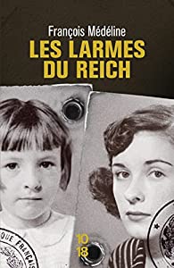 Les Larmes du Reich - François Médéline