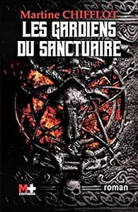 Les gardiens du sanctuaire - Martine Chifflot