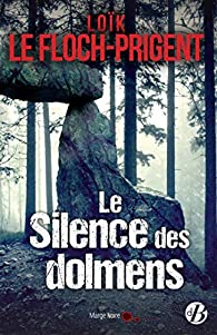 Le Silence des dolmens - Loïk Le Floch-Prigent