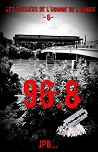 Les dossiers de l'homme de l'ombre, dossier 8 : 96.8 - JPB