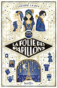 La folie des papillons - Laëtitia Casado