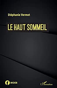 Le haut sommeil - Stéphanie Vermot