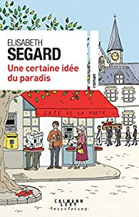 Une certaine idée du paradis - Elisabeth Segard