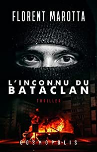 L'inconnu du Bataclan - Florent Marotta