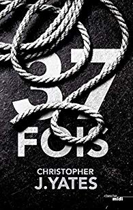37 fois - Christopher J.Yates