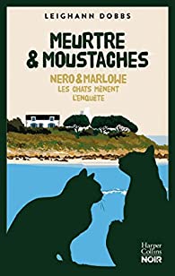 Nero & Marlowe, tome 2 : Meurtre & moustaches - Leighann Dobbs