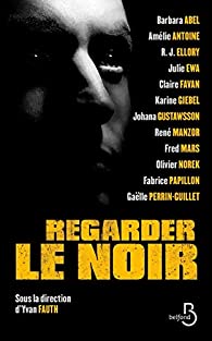 Regarder le noir - Collectif
