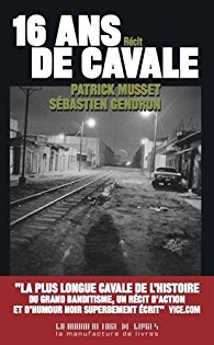seize ans de cavale - Patrick Musset